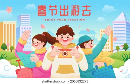Asian tourists enjoy sightseeing in the city on their Chinese New Year holidays. Go travelling during Spring Festival is written in Chinese on the top