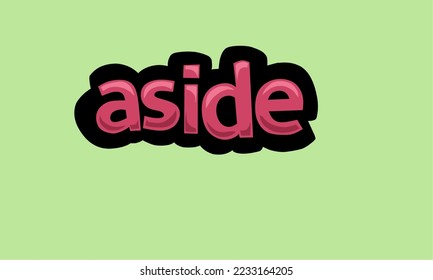 ASIDE writing vector design on a green background very simple and very cool