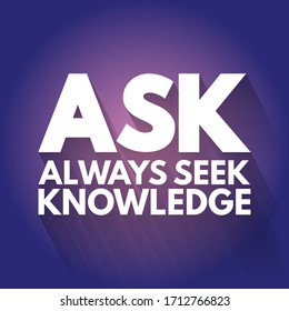 ASK - Always Seek Knowledge acronym, education business concept background