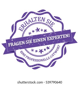 Ask an expert and Get a professional answer ( German language: Fragen Sie einen Experten! Erhalten Sie eine professionelle Antwort) - grunge stamp / label / sticker. Print colors used