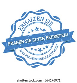 Ask an expert and Get a professional answer ( German language: Fragen Sie einen Experten! Erhalten Sie eine professionelle Antwort) - grunge stamp / label / sticker. Print colors used