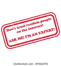 Ask an expert - grunge stamp. Don't trust random people on the internet. Ask me! I'm an expert. Print colors used
