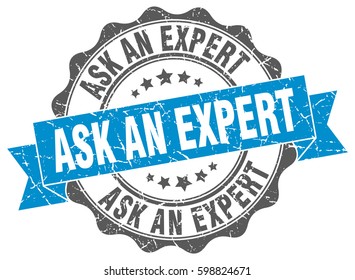 ask an expert. stamp. sticker. seal. round grunge vintage ribbon ask an expert sign