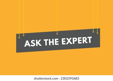 Ask the Expert text Button. Ask the Expert Sign Icon Label Sticker Web Buttons