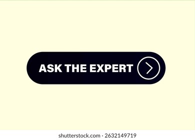 ask the expert, text web template. web button, application Design, Element, learn, apply now, template, accept cookies design, level, sign, speech, bubble  banner, white background. 

