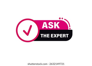 ask the expert, text web template. web button, application Design, Element, learn, apply now, template, accept cookies design, level, sign, speech, bubble  banner, white background. 
