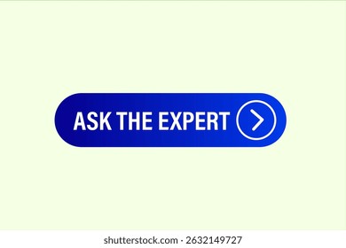ask the expert, text web template. web button, application Design, Element, learn, apply now, template, accept cookies design, level, sign, speech, bubble  banner, white background. 
