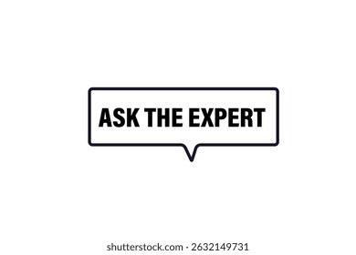 ask the expert, text web template. web button, application Design, Element, learn, apply now, template, accept cookies design, level, sign, speech, bubble  banner, white background. 

