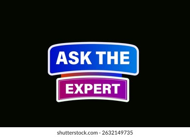 ask the expert, text web template. web button, application Design, Element, learn, apply now, template, accept cookies design, level, sign, speech, bubble  banner, white background. 
