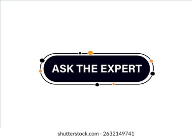 ask the expert, text web template. web button, application Design, Element, learn, apply now, template, accept cookies design, level, sign, speech, bubble  banner, white background. 
