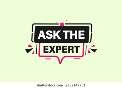 ask the expert, text web template. web button, application Design, Element, learn, apply now, template, accept cookies design, level, sign, speech, bubble  banner, white background. 
