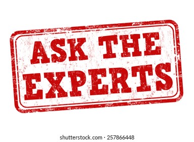 Ask the experts grunge rubber stamp on white background, vector illustration