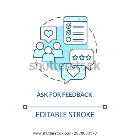 Ask for feedback turquoise concept icon. Clients opinion. Customer service abstract idea thin line illustration. Isolated outline drawing. Editable stroke. Roboto-Medium, Myriad Pro-Bold fonts used
