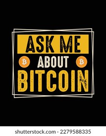 Ask Me About Bitcoin Crypto T-shirt Design 