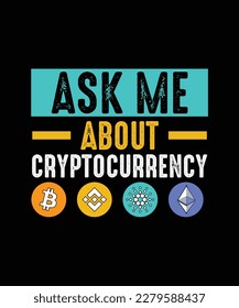 Ask Me About Cryptocurrency Crypto T-shirt Design 