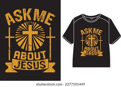 Ask me about Jesus T-Shirt Design