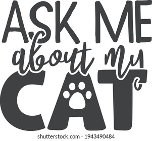 Ask me about my cat | Pet mom quote