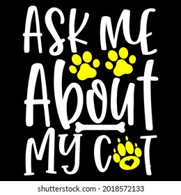 ask me about my cat cat owner apparel meow full color mug vector design illustration print poster