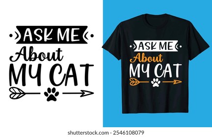 pergunte-me sobre a minha tipografia de gato, caligrafia pata silhueta melhor t shirt design 

