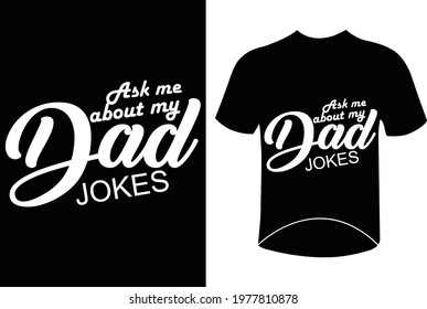 Ask me about my dad jokes father's day typography t-shirt design