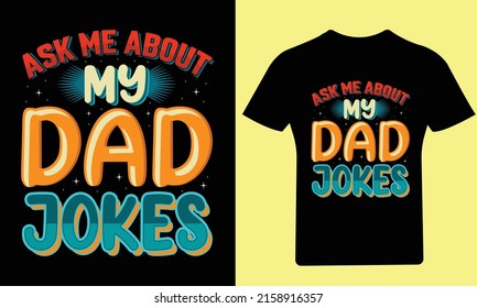 Ask me about my dad jokes T Shirt Design