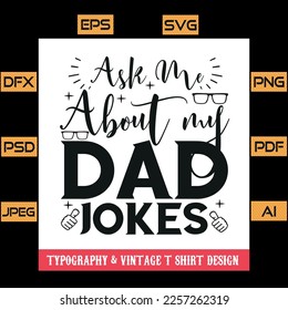Ask me about my dad jokes typography T-Shirt design