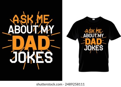 Ask me about my dad jokes - Father's Day T-Shirt