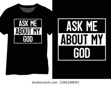 Ask Me About My God, Christian Faith Lover Typography Quote