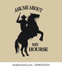 Ask me about my horse, Horses typography design for t-shirts and other merchandise