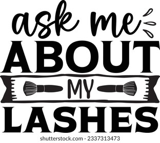 Ask me About My Lashes Beauty SVG Design