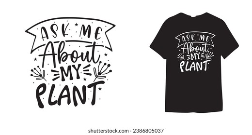 Ask me about my Plant T-shirt Design Bundle, Plant Lover vector Bundle, Plant vector illustration, Plant Quotes typography, houseplant design, garden quote design