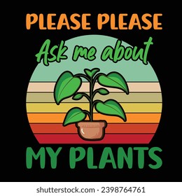 
Ask me about my plants - typography T-shirt Design. This versatile design is ideal for prints, t-shirt, mug, poster, and many other tasks. Good Quotes For plants and gardening lover.
