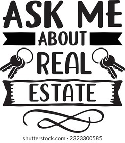 ask me about real estate svg, Realtor svg design, Realtor svg bundle, Realtor Quotes design