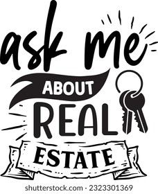 ask me about real estate svg, Realtor svg design, Realtor svg bundle, Realtor Quotes design