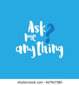 Ask me anything. AMA session concept brush vector typography