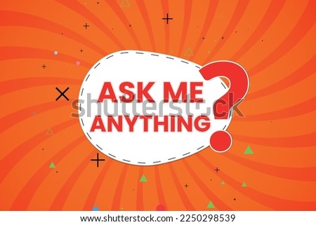 Ask me anything with question mark symbol