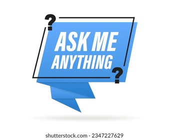 Ask me anything speech bubble banner. Lettering for your blog, for online shop, for tags and banners. AMA session concept. Vector illustration