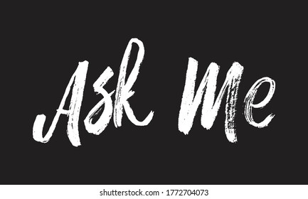 Fragen Sie mich nach Chalk Typografie, Vektorgrafik oder Kalligrafie-Phrase einzeln auf der Schwarzen Karte