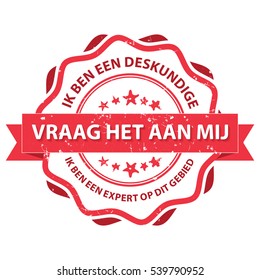 Ask me! I'm an expert in this domain (Dutch language: Ik ben een deskundige. Vraag het aan mij! Ik ben een expert op dit gebied) - printable sticker / label