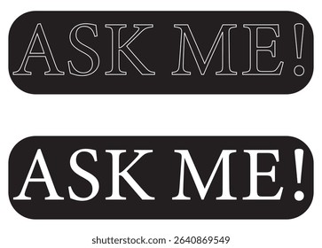 Ask me icon in oultline and filled on black background. Vector illustration.