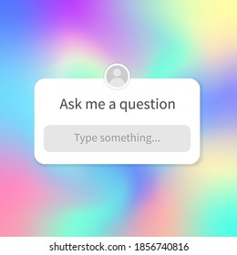 Pregúntenme un formulario de preguntas para los medios sociales. Fondo iridiscente holográfico con interfaz para preguntas y lugar para avatar. Lugar de emisión y respuesta. Ilustración del vector