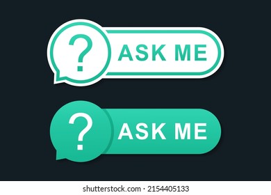 Ask me question sign. Vector illustration