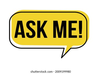 Ask me speech bubble on white background, vector illustration