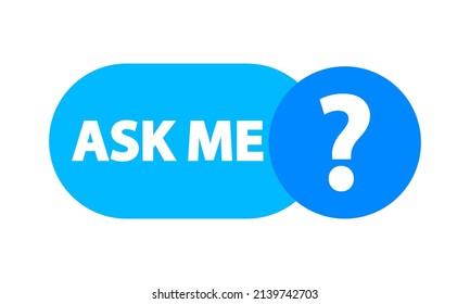 Ask Me Symbol. Vector Illustration