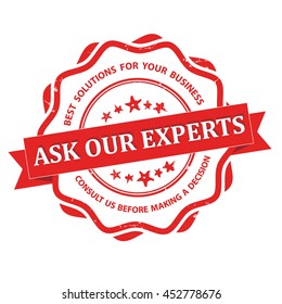 Ask our experts - best solution for new business. Consult us before making a decision - grunge red label . ribbon for consulting (financial) companies. Print colors used