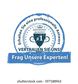 Ask our experts and get a professional answer. Trust us! - German label stamp for business purposes. Print colors used.