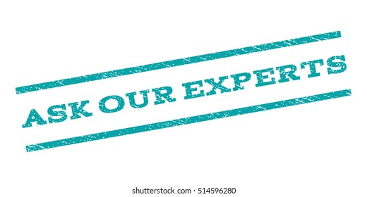 Ask Our Experts watermark stamp. Text tag between parallel lines with grunge design style. Rubber seal stamp with dust texture. Vector color ink imprint on a white background.