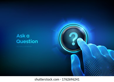 Ask a Question. Closeup finger about to press a button with a Question mark. Ask symbol. Help support, faq problem symbol, think education concept, confusion search. Vector illustration.