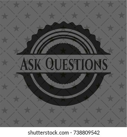 Ask Questions dark emblem. Retro