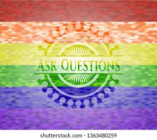 Ask Questions on mosaic background with the colors of the LGBT flag